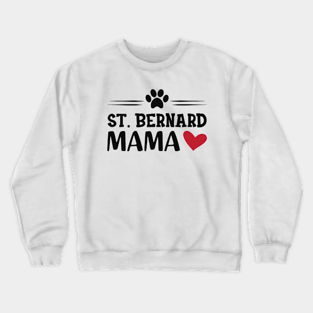 St. Bernard Mama Crewneck Sweatshirt by KC Happy Shop